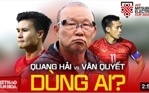 Quang Hải về nước nhưng ông Park sẽ dùng Văn Quyết ở AFF Cup?