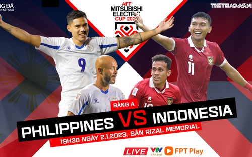 VIDEO AFF Cup: Nhận định trận đấu Philippines vs Indonesia, 19h30 ngày 2/1