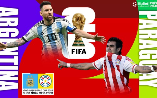 VIDEO trực tiếp bóng đá Argentina vs Paraguay. Xem trực tuyến vòng loại World Cup 2026 (6h00 hôm nay 13/10). XEM TV360