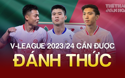 VIDEO V-League 2023-24 cần được đánh thức | Tin tức & Bình luận