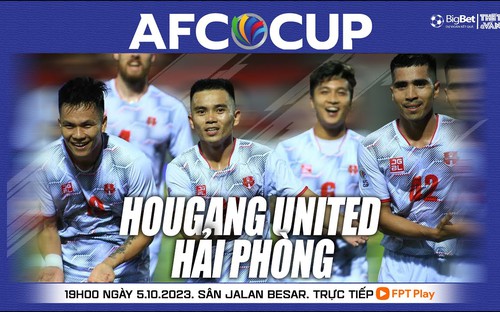 VIDEO trực tiếp bóng đá Hougang vs Hải Phòng, AFC Cup (19h00 hôm nay 5/9). Xem FPT Play