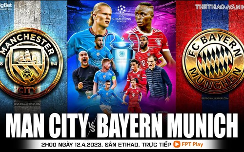 Nhận định bóng đá nhà cái, nhận định bóng đá Man City vs Bayern Munich, Cúp C1 (2h, 12/4)