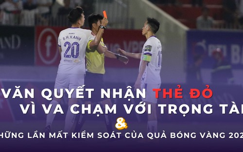 Văn Quyết nhận thẻ đỏ vì va chạm với trọng tài và những lần thiếu kiểm soát của QBV Việt Nam 2022