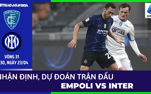 Nhận định bóng đá Empoli vs Inter Milan: Nhận định kết quả - Keonhacai - Kèo bóng đá hôm nay (17h30 ngày 23/4)