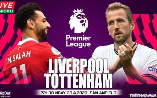 Nhận định bóng đá nhà cái Liverpool vs Tottenham - Keonhacai - Kèo bóng đá Anh hôm nay (22h30 ngày 30/4)