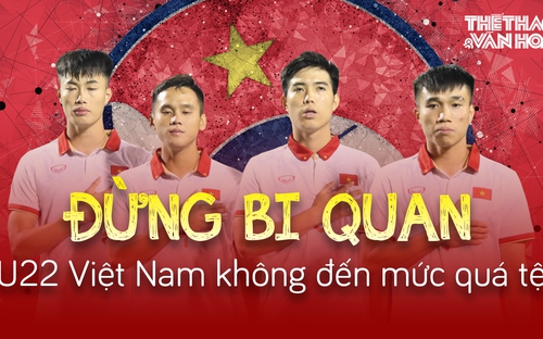 VIDEO U22 Việt Nam vs U22 Lào (Trực tiếp VTV5): Sợ thua Lào thì bi quan quá!