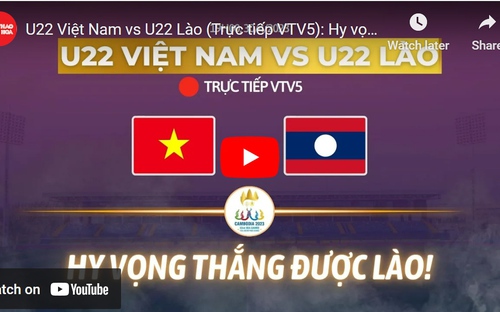 VIDEO U22 Việt Nam vs U22 Lào: Hy vọng sẽ thắng Lào! (VTV5 trực tiếp)