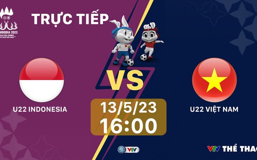 Kèo U22 Indonesia vs Việt Nam - VTV5 trực tiếp bóng đá SEA Games 32 hôm nay (16h00 ngày 13/5)