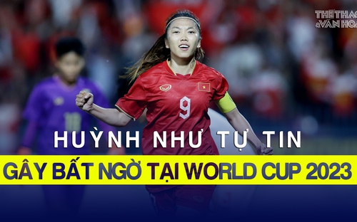 Huỳnh Như tự tin Việt Nam tạo bất ngờ tại World Cup 2023 | Tin tức & Bình luận