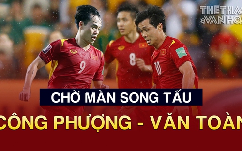 Việt Nam vs Syria: Chờ màn song tấu của Công Phượng - Văn Toàn | Tin tức & Bình luận