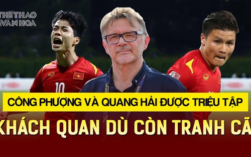 Công Phượng và Quang Hải được triệu tập, khách quan dù còn tranh cãi | Tin tức & Bình luận
