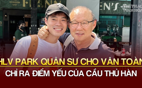 HLV Park quân sư cho Văn Toàn, tương lai Thanh Nhã được chốt trước World Cup | Tin tức & Bình luận