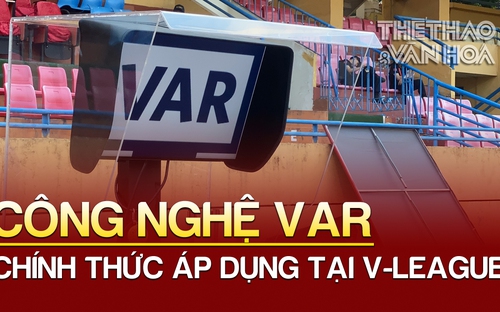 VAR và khoảnh khắc lịch sử của bóng đá Việt Nam