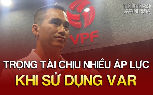 Trọng tài cảm thấy áp lực trong lần đầu sử dụng VAR | V-League | Tin tức & Bình luận