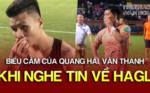 Văn Thanh đượm buồn, Quang Hải sửng sốt khi nghe tin dữ về HAGL | V-League | Tin tức & Bình luận