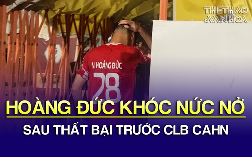 Hoàng Đức khóc nức nở sau thất bại trước CLB CAHN | CLB Viettel 0-3 CAHN | V-League 2023