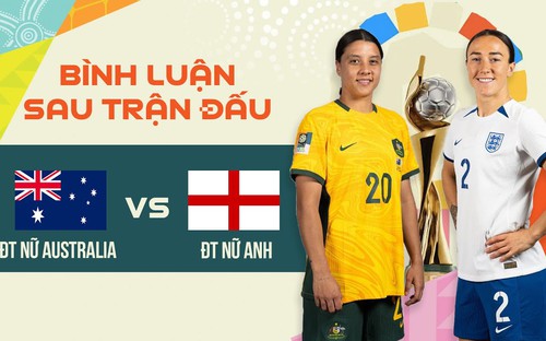 VIDEO kết quả bóng đá World Cup nữ 2023 hôm nay - KQBD WC 2023: Nữ Úc vs Nữ Anh