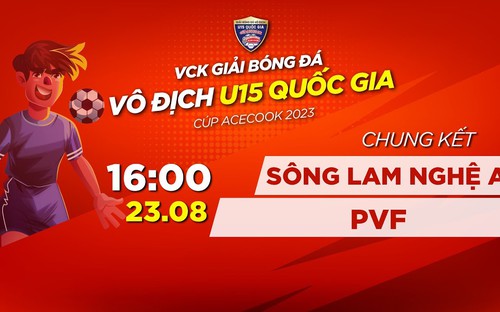 VIDEO trực tiếp U15 Sông Lam Nghệ An vs PVF, bóng đá chung kết U15 Quốc gia