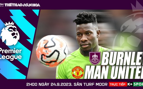 VIDEO K+ trực tiếp bóng đá Burnley vs MU, Ngoại hạng Anh hôm nay. Xem K+ Sport 1 (2h00 ngày 24/9)