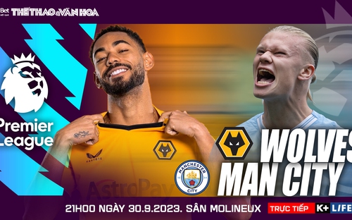 VIDEO nhận định Wolves vs Man City. Trực tiếp bóng đá Ngoại hạng Anh hôm nay (21h00 ngày 30/9) 