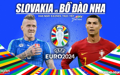 VIDEO trực tiếp bóng đá Slovakia vs Bồ Đào Nha, VL EURO 2024 (1h45 hôm nay 9/9). Xem TV360