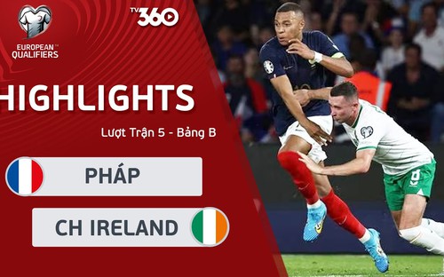 VIDEO highlights Pháp 2-0 Ireland. Kết quả bóng đá vòng loại EURO 2024