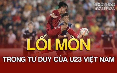 Lối mòn trong tư duy của U23 Việt Nam | Vòng loại U23 châu Á | Tin tức & Bình luận