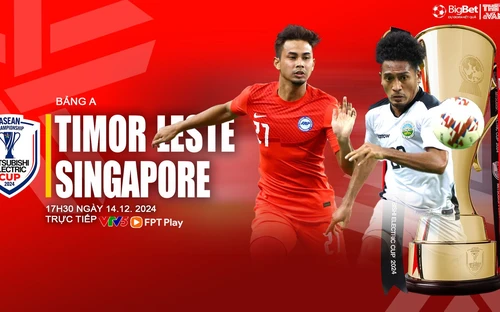 Nhận định bóng đá Timor Leste vs Singapore 17h30 ngày 14/12: Cơ hội cho Singapore