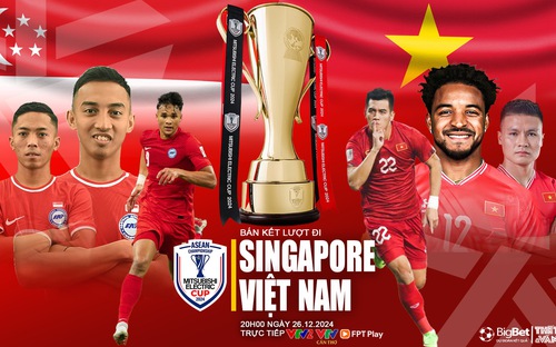 Nhận định bóng đá Việt Nam vs Singapore 20h00 ngày 26/12: Chờ Xuân Son tỏa sáng