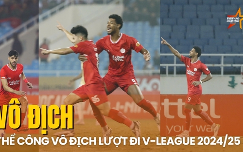 Thể Công vô địch lượt đi V-League 2024/25 sau chiến thắng ở trận derby Thủ đô