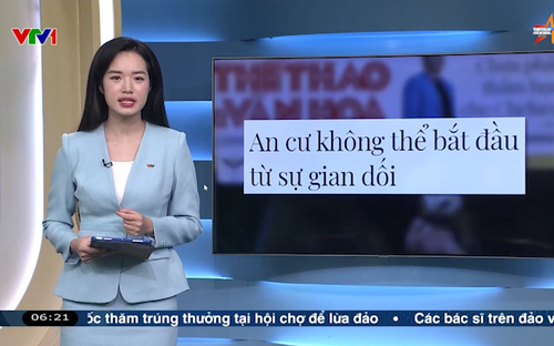 Điểm báo VTV1: An cư không thể bắt đầu từ sự gian dối