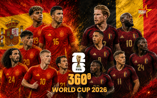 Talkshow 360 độ World Cup 2026: Sức mạnh của La Roja, Quỷ đỏ khó đảo ngược tình thế