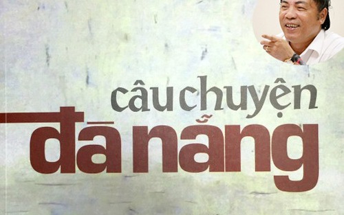 Ông Nguyễn Bá Thanh 'in bóng' trong tiểu thuyết 'Câu chuyện Đà Nẵng'