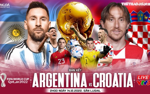 Argentina vs Croatia (02h00, VTV3 trực tiếp): Đi tìm sự hoàn hảo