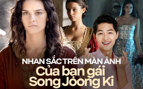 Nhan sắc trên màn ảnh của bạn gái Song Joong Ki