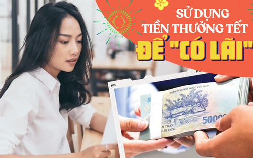 Mẹo sử dụng tiền thưởng Tết thông minh để CÓ LÃI trong năm mới: Có chút vốn liếng mới mong giàu có