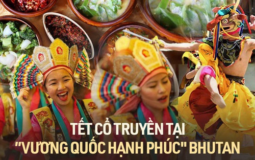 Khám phá truyền thống đón Tết truyền thống của “vương quốc hạnh phúc nhất thế giới” Bhutan, liệu có khác biệt so với phần còn lại?