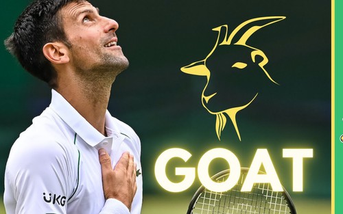 Hãy gọi Djokovic là GOAT từ bây giờ