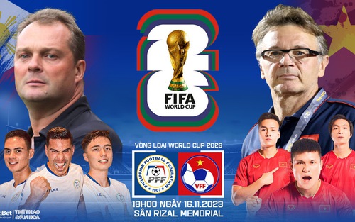 Nhận định bóng đá Philippines vs Việt Nam (18h00 hôm nay), vòng loại World Cup 2026