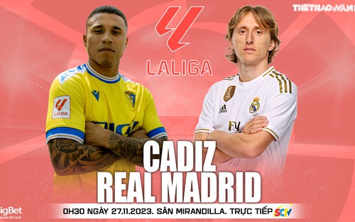 Nhận định bóng đá Cadiz vs Real Madrid, vòng 14 La Liga (00h30 hôm nay 27/11)