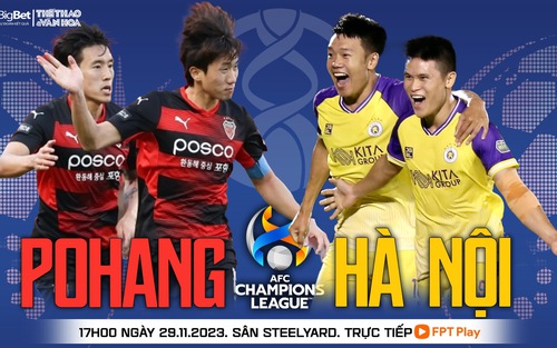 Nhận định bóng đá Pohang vs Hà Nội (17h00 hôm nay), vòng bảng AFC Champions League 
