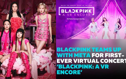 Blackpink công bố tổ chức buổi hòa nhạc K-pop thực tế ảo đầu tiên 