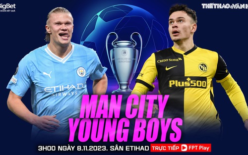 Nhận định bóng đá Man City vs Young Boys, vòng bảng Cúp C1 (03h00 hôm nay)