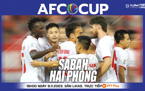 Nhận định bóng đá Sabah vs Hải Phòng (19h00 hôm nay), AFC Cup vòng bảng