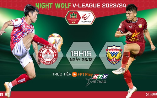 Nhận định bóng đá TPHCM vs Hà Tĩnh (19h15, 26/12), V-League vòng 8 