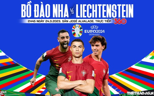 Nhận định, soi kèo Bồ Đào Nha vs Liechtenstein (2h45, 24/3), vòng loại EURO 2024