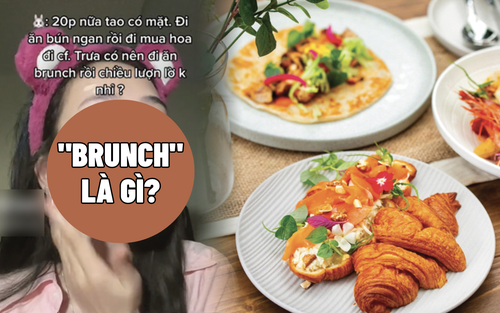 Cô gái gây hiểu lầm vì dùng từ “brunch” khi đã ăn sáng, hoá ra nhiều người vẫn còn chưa rõ khái niệm thông dụng này