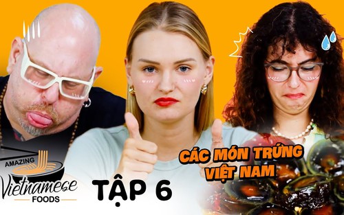 Khách Tây thưởng thức các món trứng của Việt Nam: Món "đáng sợ nhất thế giới" hóa ra lại ngon không tưởng