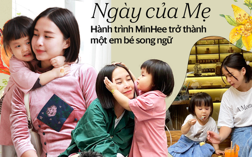 Mẹ Việt dạy song ngữ cho con từ thuở lọt lòng: ‘Mong MinHee sẽ thật "Minh Hy" - thông minh, tích cực và luôn hy vọng vào những điều tốt đẹp’