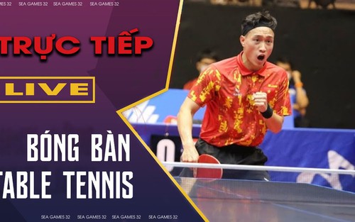 Link xem trực tiếp bán kết bóng bàn SEA Games 32